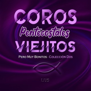 Coros Pentecostales Viejitos Pero Muy Bonitos - Colección 2
