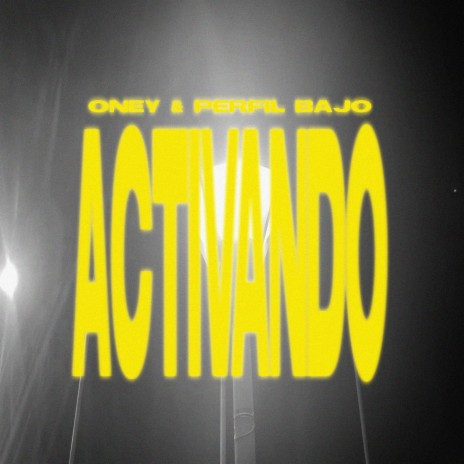 ACTIVANDO ft. Perfil Bajo | Boomplay Music