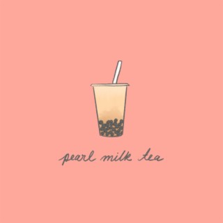 pearl milk tea lyrics | Boomplay Music