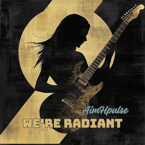 WE'RE RADIANT | Boomplay Music