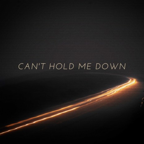 Can't Hold Me Down ft. Maiah Manser | Boomplay Music