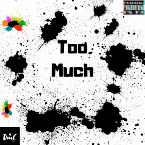 Too Much
