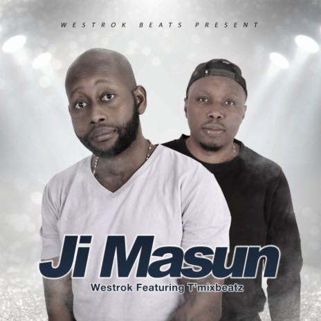 Ji Masun ft. Westeok Dj & T'mixbeatz | Boomplay Music