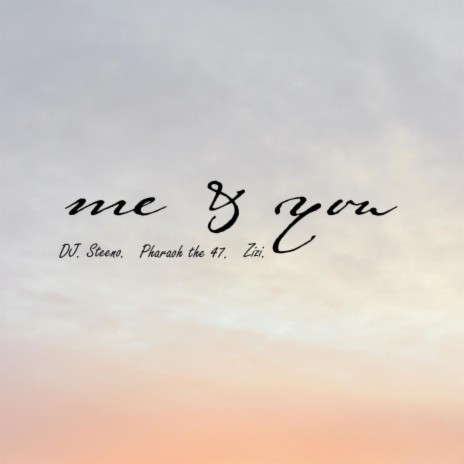 Me & You ft. Dj Steeno & Zizi