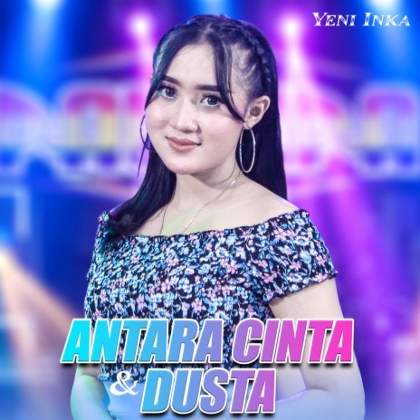 Antara Cinta Dan Dusta | Boomplay Music