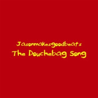 The Douchebag Song