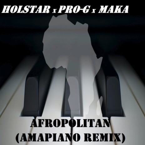 Afropolitan (Amapiano Remix) ft. Maka & Pro-G | Boomplay Music