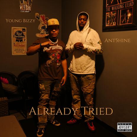 Already Tried ft. Ant5hine | Boomplay Music