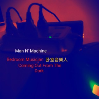 Coming Out From The Dark (Bedroom Musician)