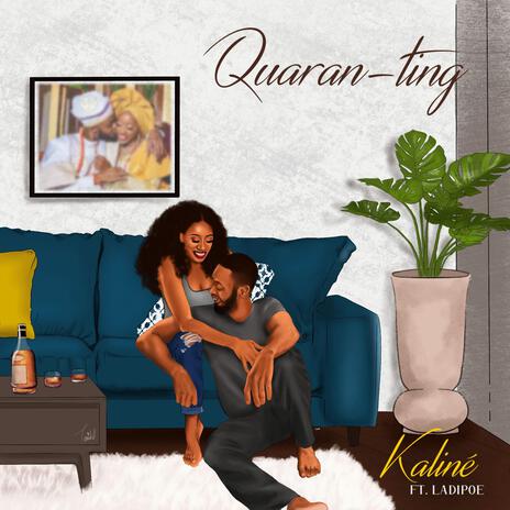 Quaran-Ting ft. Ladipoe | Boomplay Music