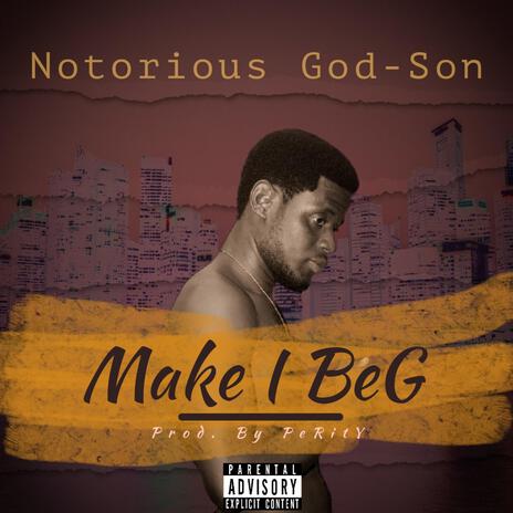 Make i beg | Boomplay Music