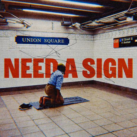 Need A Sign | Boomplay Music