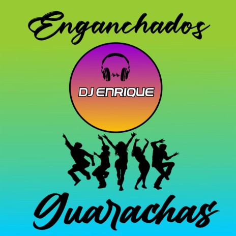 Guarachas Viejitas Dj Enrique ft. Dj Enrique | Boomplay Music