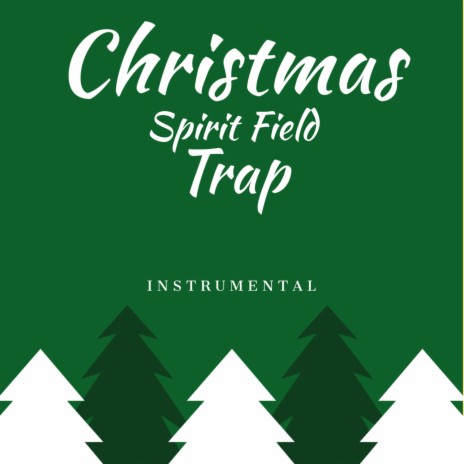 Christmas Spirit Field Trap (Instrumental) | Boomplay Music