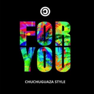 Chuchuguaza Style