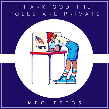 Thank God The Polls Are Private | Boomplay Music