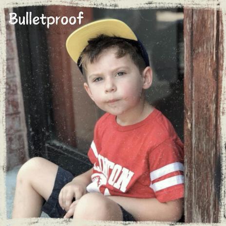 Bulletproof | Boomplay Music