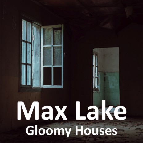 Gloomy Houses | Boomplay Music