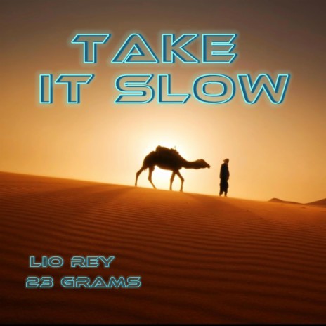 TAKE IT SLOW ft. Lio Rey | Boomplay Music