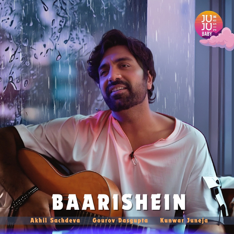 Baarishein ft. Gourov Dasgupta & Kunwar Juneja | Boomplay Music