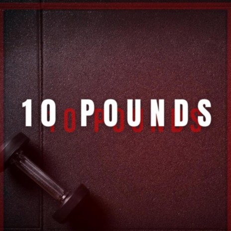 10 Pounds | Boomplay Music