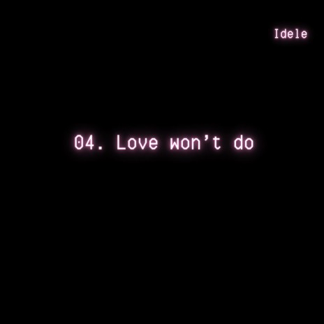 Love won't do | Boomplay Music