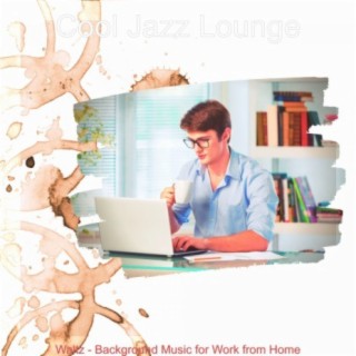 Waltz - Background Music for Work from Home