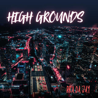 HIGH GROUNDS!