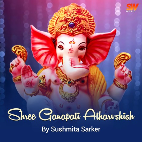 Shree Ganapati Atharvshish | Boomplay Music