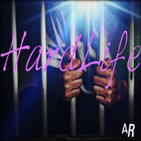 Hardlife Ar (Inside the cell version) ft. Ar The Prince | Boomplay Music