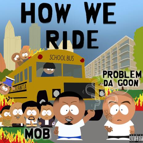 How We Ride ft. Problem Da Goon | Boomplay Music