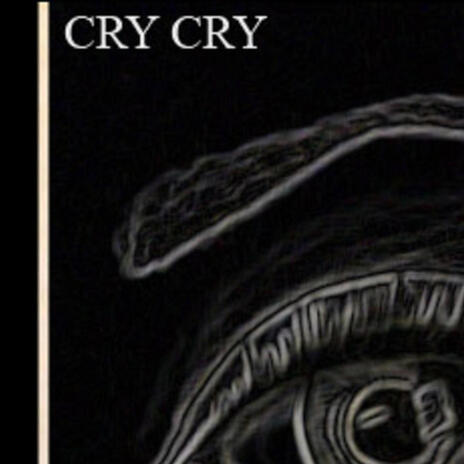 CRY CRY | Boomplay Music