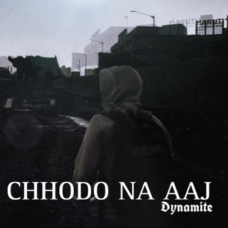 Chhodo Na Aaj | Dynamite | Official Audio