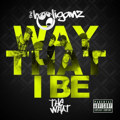 Way That I Be ft. The What | Boomplay Music