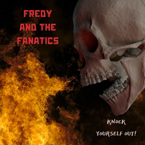 Knock Yourself Out ft. The Fanatics | Boomplay Music