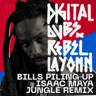 Bills Piling Up (feat. Rebel Layonn) (Isaac Maya Remix)