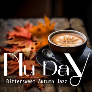 Bittersweet Autumn Jazz