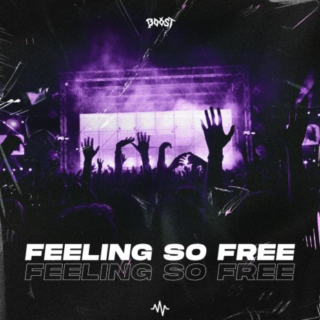 Feeling So Free | Boomplay Music