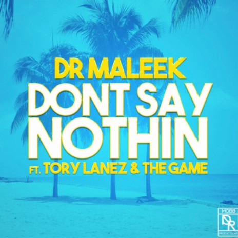 Don’t Say Nothin ft. Tory Lanez & The Game | Boomplay Music