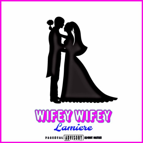 Wifey Wifey | Boomplay Music