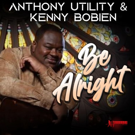 Be Alright ft. Anthony Utility | Boomplay Music