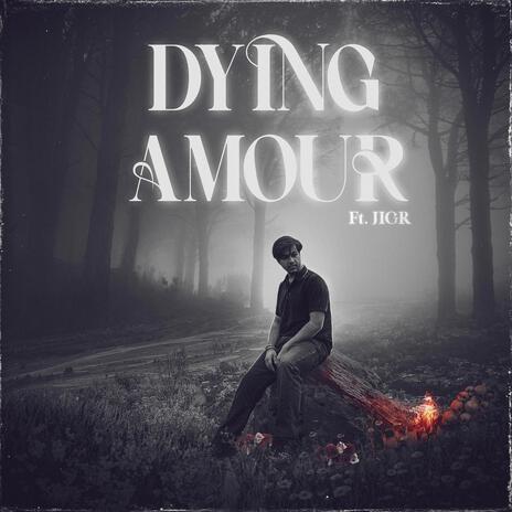 Dying Amour | Boomplay Music