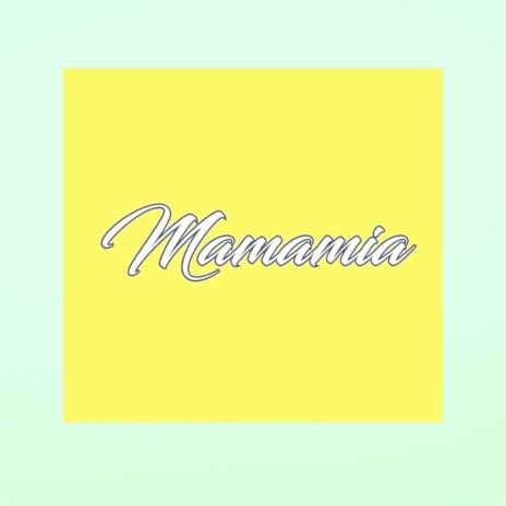 Mamamia ft. Mal'ba | Boomplay Music