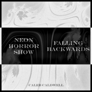 Neon Horror Show/Falling Backwards