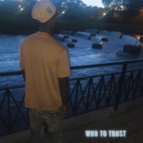 Who To Trust | Boomplay Music