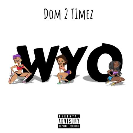 WYO (What You On?) | Boomplay Music