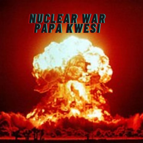 nuclear war | Boomplay Music