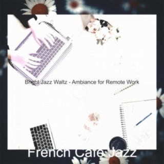 Bright Jazz Waltz - Ambiance for Remote Work