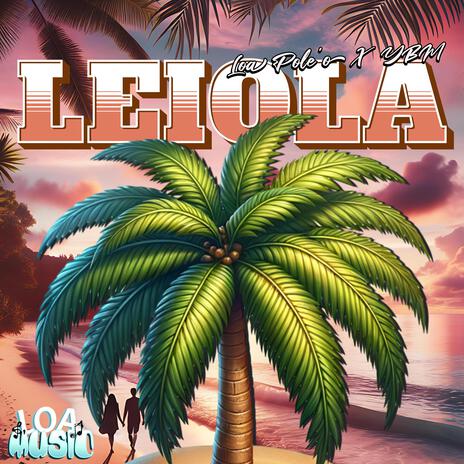 Leiola ft. Ya Boy Mo | Boomplay Music