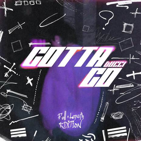 GOTTA GO | Boomplay Music